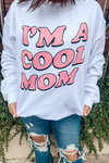 I'm A Cool Mom Pullover